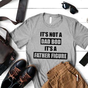 It Is not Dad Bod Its A Father Figure Shirt